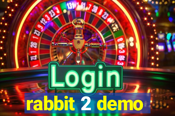 rabbit 2 demo